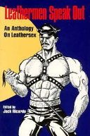 Leathermen speak out : an anthology on leathersex /