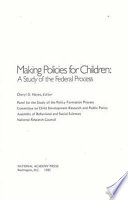 Making policies for children : a study of the federal process /
