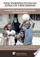 New perspectives on African childhood : constructions, histories, representations and understandings /