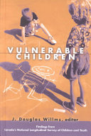 Vulnerable children : findings from Canada's National Longitudinal Survey of Children and Youth /