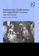 Fashioning childhood in the eighteenth century : age and identity /