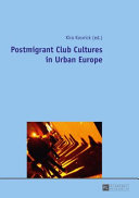 Postmigrant club cultures in urban Europe /