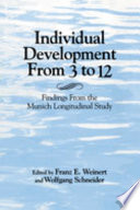 Individual development from 3 to 12 : findings from the Munich longitudinal study /