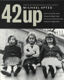 42 up : "give me the child until he is seven, and I will show you the man" : a book based on Michael Apted's award-winning documentary series /