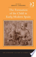 The formation of the child in early modern Spain /