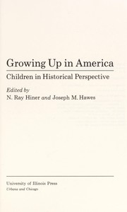 Growing up in America : children in historical perspective /