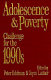 Adolescence and poverty : challenge for the 1990s /
