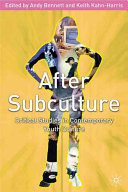 After subculture : critical studies in contemporary youth culture /