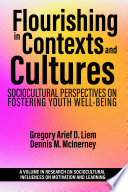 Flourishing in contexts and cultures : sociocultural perspectives on fostering well-being /