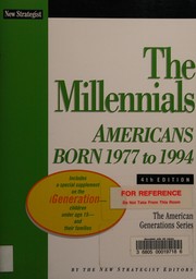The Millennials : Americans Born 1977 to 1994 /