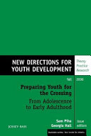 Preparing youth for the crossing from adolescence to early adulthood /