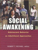 Social awakening : adolescent behavior as adulthood aproaches /