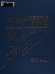 Youth and America's future : a special report on youth today, embodying research, analysis, and recommendations /