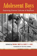 Adolescent boys : exploring diverse cultures of boyhood /