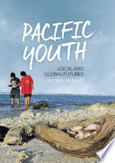 Pacific youth : local and global futures /