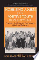 Mobilizing adults for positive youth development : strategies for closing the gap between beliefs and behaviors /