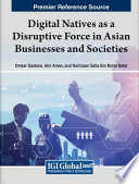 Digital natives as a disruptive force in Asian businesses and societies /