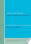 Civic life online : learning how digital media can engage youth /