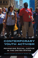 Contemporary youth activism : advancing social justice in the United States /