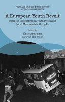 A European youth revolt : European perspectives on youth protest and social movements in the 1980s /