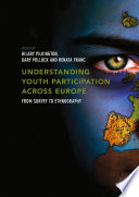 Understanding youth participation across Europe : from survey to ethnography /