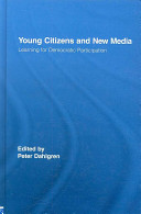 Young citizens and new media : learning for democratic participation /