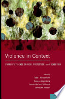 Violence in context : current evidence on risk, protection, and prevention /