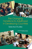 The changing transitions to adulthood in developing countries : selected studies /