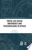 Youth-led social movements and peacebuilding in Africa /