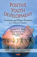 Positive youth development : evaluation and future directions in a Chinese context /