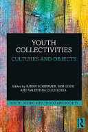 Youth collectivities : cultures and objects /