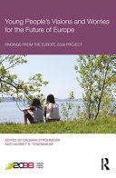 Young people's visions and worries for the future of Europe : findings from the Europe 2038 Project /