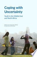 Coping with uncertainty : youth in the Middle East and North Africa /