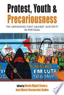 Protest, youth and precariousness : the unfinished fight against austerity in Portugal /