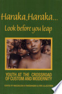 Haraka, haraka-- look before you leap : youth at the crossroad of custom and modernity /