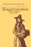 Singlewomen in the European past, 1250-1800 /