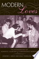 Modern loves : the anthropology of romantic courtship & companionate marriage /