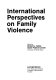International perspectives on family violence /