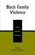 Black family violence : current research and theory /