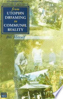 From Utopian dreaming to communal reality : cooperative lifestyles in Australia /