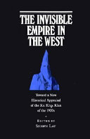 The Invisible empire in the West : toward a new historical appraisal of the Ku Klux Klan of the 1920s /
