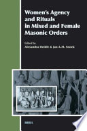 Women's agency and rituals in mixed and female Masonic orders /