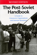 The post-Soviet handbook : a guide to grassroots organizations and Internet resources /