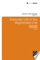 Everyday life in the segmented city /