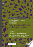 EU Integrated Urban Initiatives : Policy Learning and Quality of Life Impacts in Spain  /