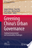 Greening China's Urban Governance  : Tackling Environmental and Sustainability Challenges  /