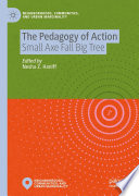 The Pedagogy of Action : Small Axe Fall Big Tree /
