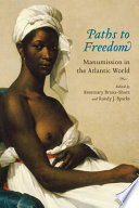 Paths to freedom : manumission in the Atlantic world /