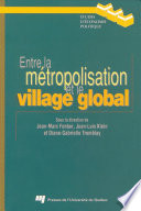 Entre la metropolisation et le village global : les scenes territoriales de la reconversion /