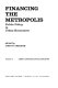 Financing the metropolis : public policy in urban economies /